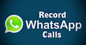 How To Record WhatsApp Video Call On Android