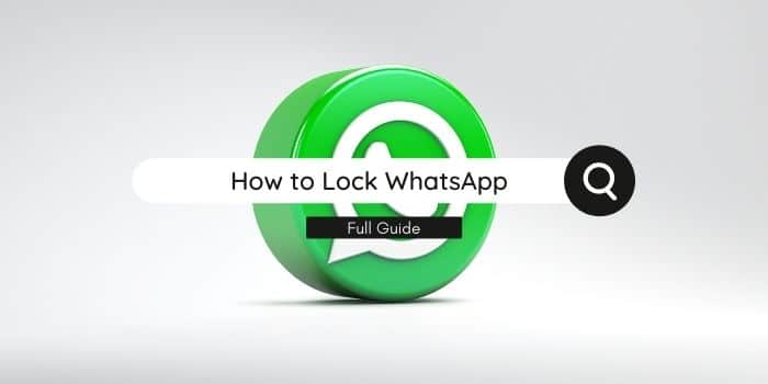 How To Lock WhatsApp [Easy & Best Method]