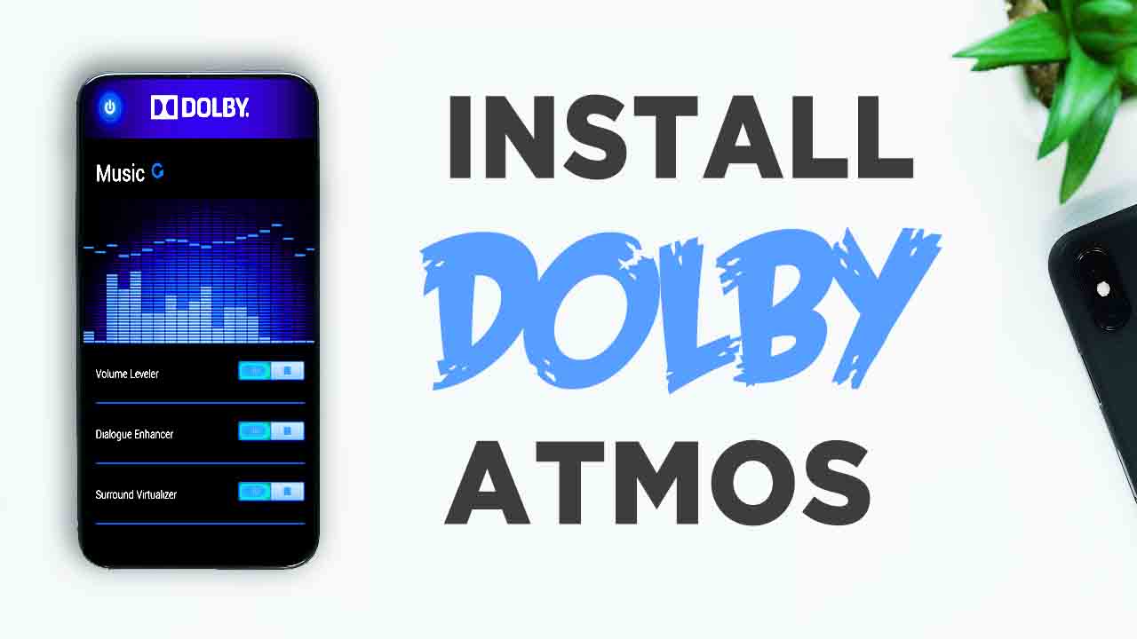 How To Install Dolby Atmos APK On Android Without Root