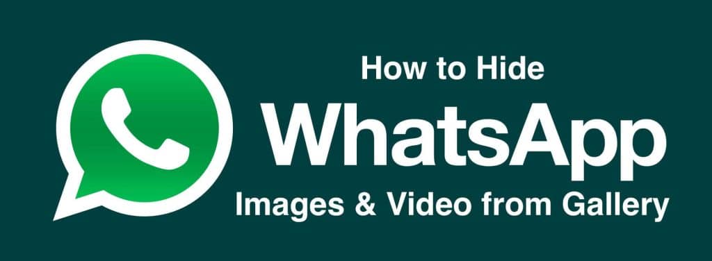 Hide WhatsApp Images & Videos from Gallery
