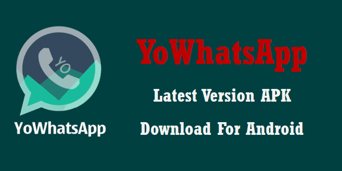 Android కోసం YoWhatsApp తాజా వెర్షన్ APK డౌన్‌లోడ్