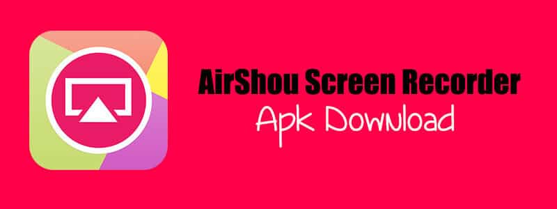 airshou-screen-recorder-apk-download
