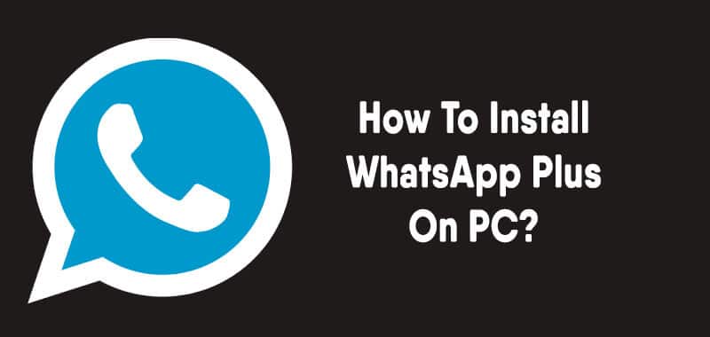 How To Install WhatsApp Plus Without Losing Chats