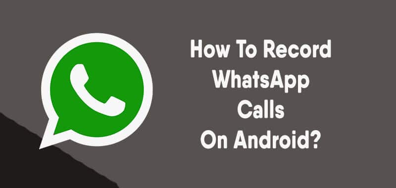 record-whatsapp-calls-android