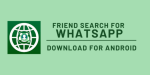 Friend Search for WhatsApp
