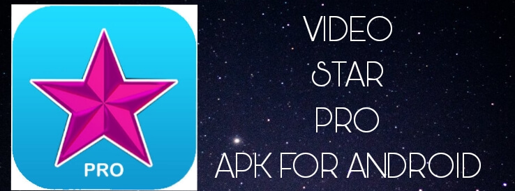 Video Star Pro APK