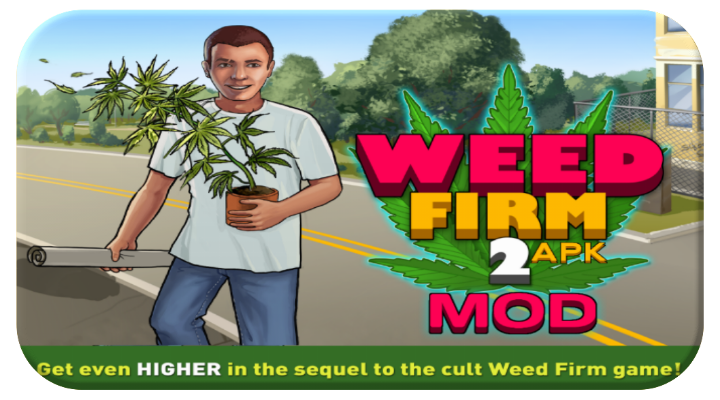 Weed Firm 2 Mod Apk