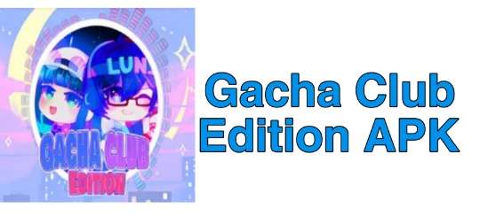 Gacha Club Editon APK para Android - Download