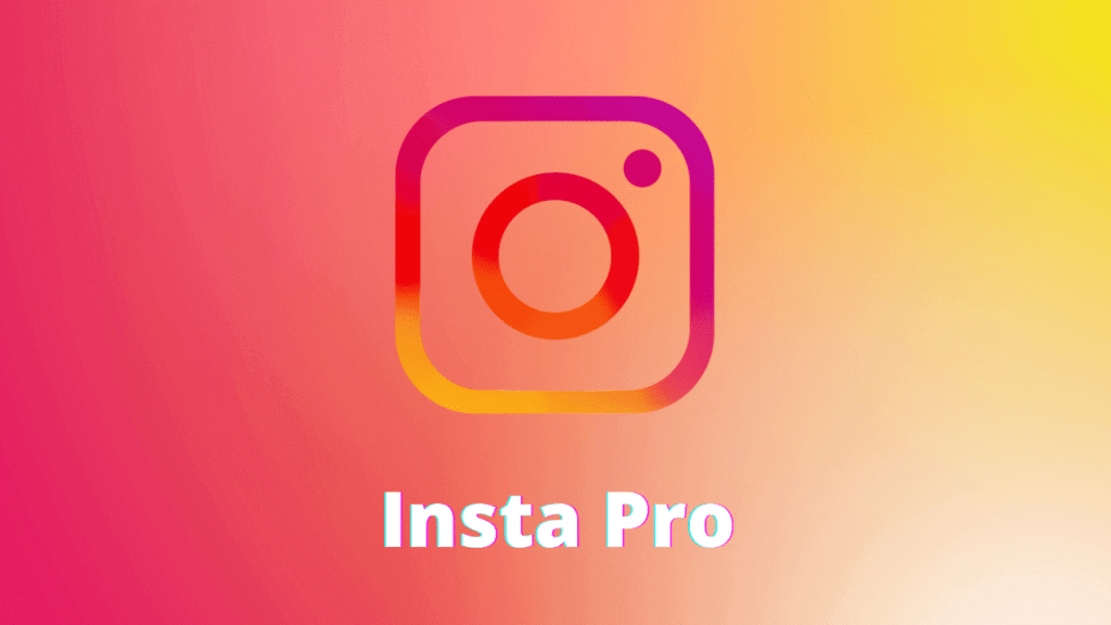 Insta Pro APK Download For Android Latest Version