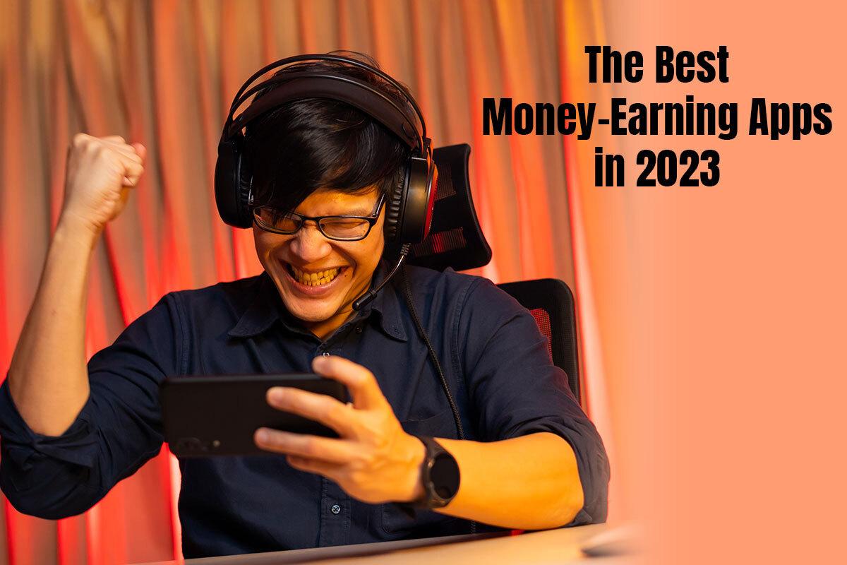 The Best Money-Earning Apps in 2023